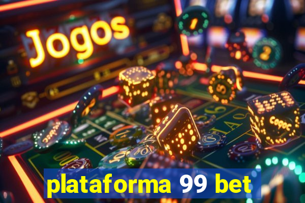 plataforma 99 bet